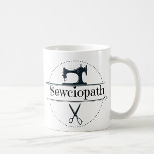 Sewciopath, Funny Sewing Gift Coffee Mug