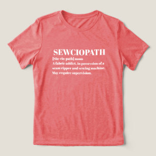 Sewciopath, Funny Sewing Lover  Tri-Blend Shirt