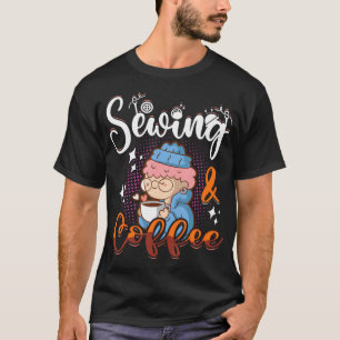 Sewing  Coffee Quilting - Sewer Quilters Novelty - T-Shirt