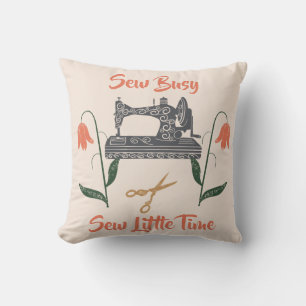 Sewing Enthusiast-Sew Busy, Sew Little Time Cushion