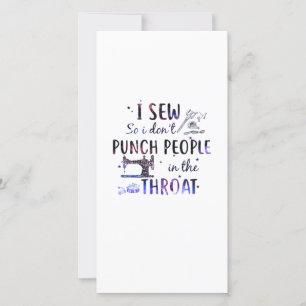 Sewing Gift   I Sew So I Don't Punch People Thank You Card