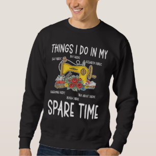 Sewing Humour Funny Quilting Quote Sweatshirt