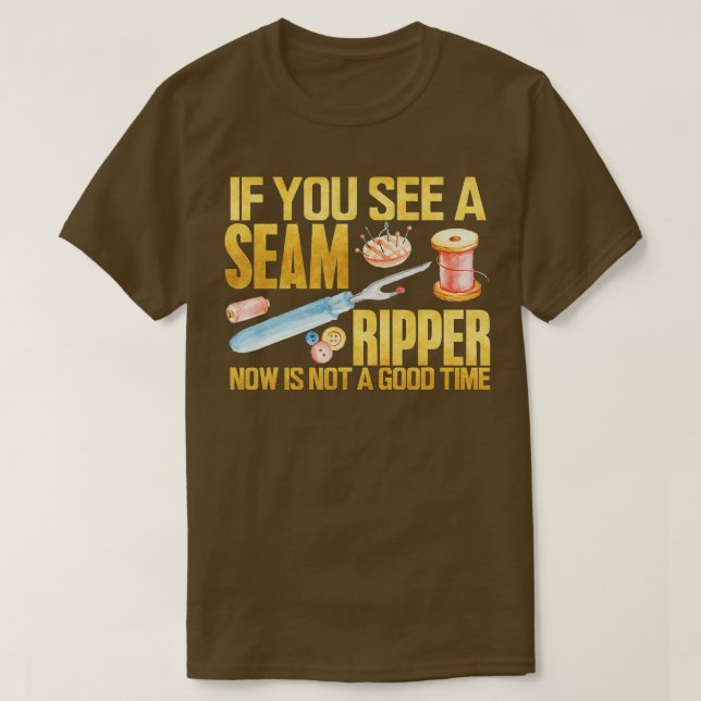 Sewing  If you See Seam Ripper Funny Sewing Quilti T-Shirt (Design Front)
