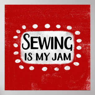 Sewing Is My Jam Poster Wall Art