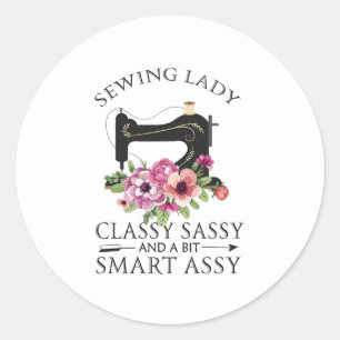 Sewing Lady Class Sassy And A Bit Smart Assy Classic Round Sticker