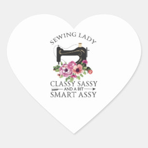 Sewing Lady Class Sassy And A Bit Smart Assy Heart Sticker
