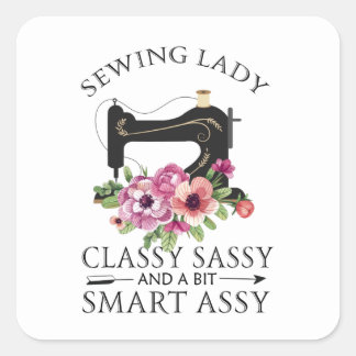 Sewing Lady Class Sassy And A Bit Smart Assy Square Sticker