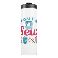 Sewing Lover Because I Said Sew