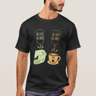 Sewing Machine Coffee Sew Quilting Seamstress Sew T-Shirt
