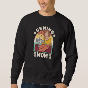 Sewing Mom for women Quilting retro sew sewing mac Sweatshirt