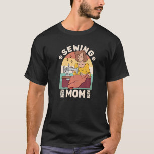 Sewing Mom for women Quilting retro sew sewing mac T-Shirt