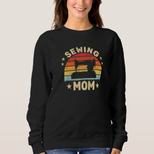 Sewing Mom for women Quilting vintage sew sewing m Sweatshirt
