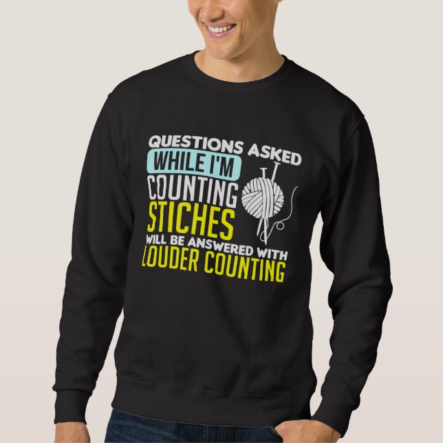 Sewing Questions Asked While Im Counting Stiches 9 Sweatshirt (Front)
