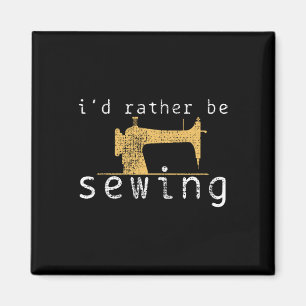 Sewing Sew Funny Saying Gift Magnet