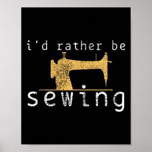 Sewing Sew Funny Saying Gift  Poster