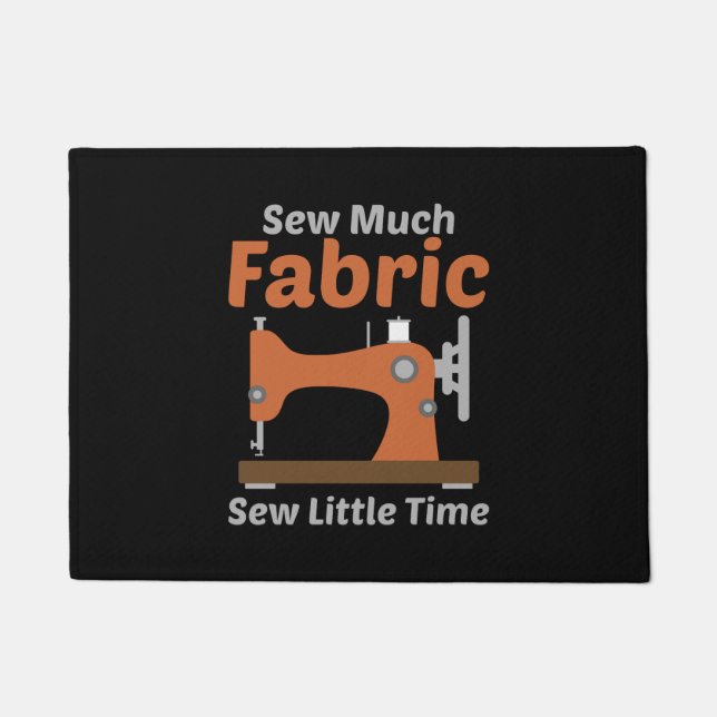 Sewing - Sew Much Fabric Doormat (Front)