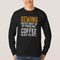 Sewing Solves My Problems Coffee  Quilting Quilter