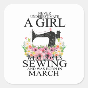Sewing Who Loves Sewing And Was Born March Square Sticker