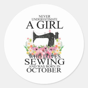 Sewing   Who Loves Sewing And Was Born October Classic Round Sticker