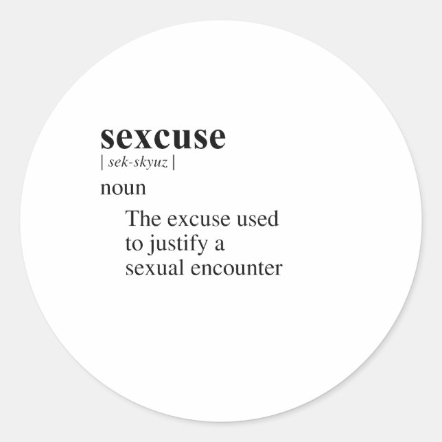 SEXCUSE CLASSIC ROUND STICKER (Front)