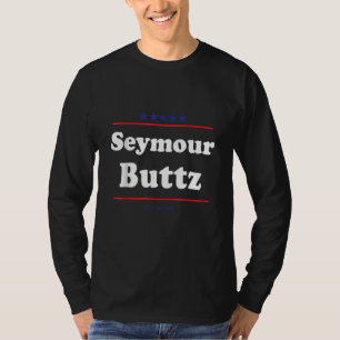 Seymour Buttz For Senate Midterm Election Parody T-Shirt