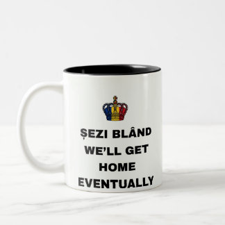 ȘEZI BLÂND, WE'LL GET HOME EVENTUALLY Two-Tone Mug