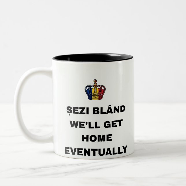 ȘEZI BLÂND, WE'LL GET HOME EVENTUALLY Two-Tone Mug (Left)
