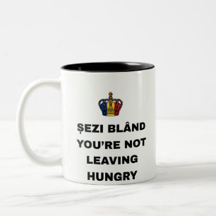 ȘEZI BLÂND, YOU'RE NOT LEAVING HUNGRY Two-Tone COFFEE MUG