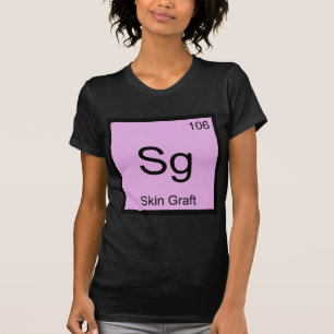 Sg - Skin Graft Chemistry Element Symbol Derma Tee