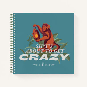 Sh*t's About to Get Crazy - The White Lotus Notebook