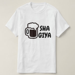 sha giya  - drink beer in Hausa T-Shirt