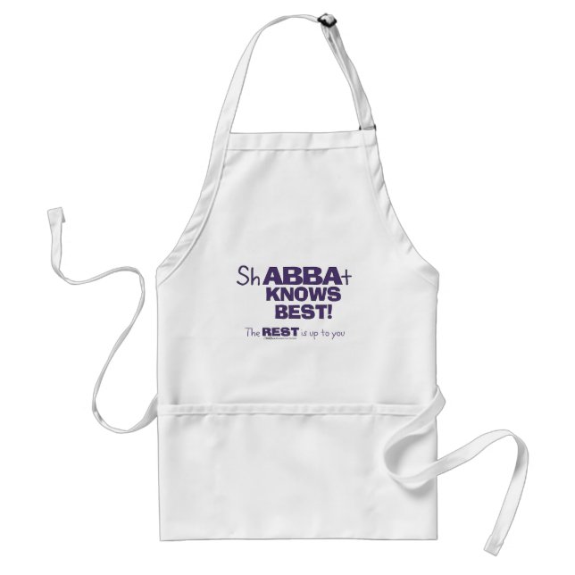 ShABBAt Abba Knows Best Standard Apron (Front)