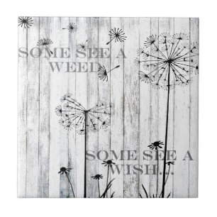 Shabby Chic Some See A Weed Some See A Wish Tile