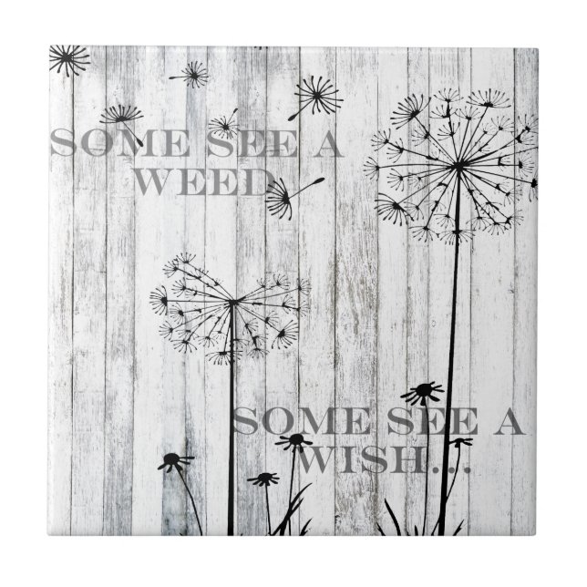 Shabby Chic Some See A Weed Some See A Wish Tile (Front)