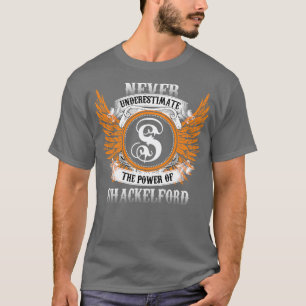 Shackelford Name Shirt Never Underestimate The Pow