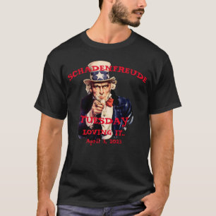 Shadenfreude Tuesday FW FV HG Trump Arrested Uncle T-Shirt