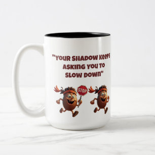 Shadow Keeps Asking You To Slow Down Funny Mug