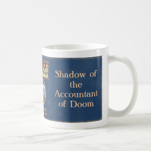 Shadow of the Accountant of Doom Coffee Mug