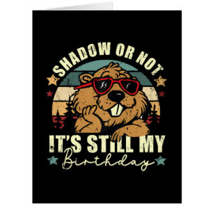 shadow or not it's still my birthday