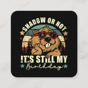 shadow or not it's still my birthday square business card