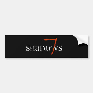 SHADOWS, 7 BUMPER STICKER