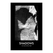 Shadows Can't Exist Without Light