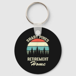 Shady Nes Funny Quote Retirement Day Party Home  Key Ring