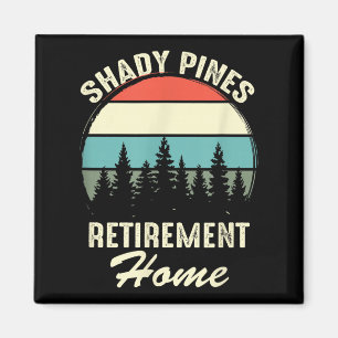 Shady Nes Funny Quote Retirement Day Party Home  Magnet