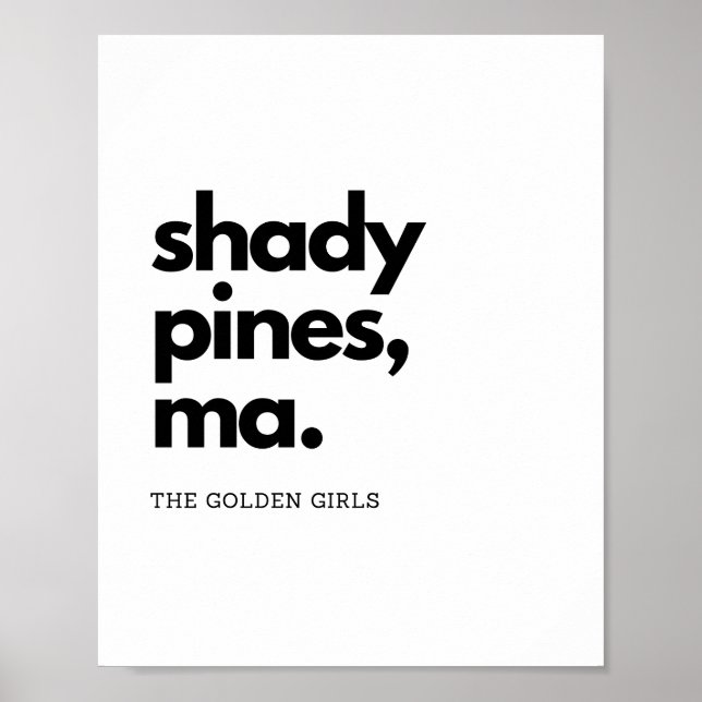 "Shady Pines, Ma" – Classic Golden Girls Quote Poster (Front)
