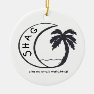 SHAG (Like no one's watching!) Ceramic Tree Decoration