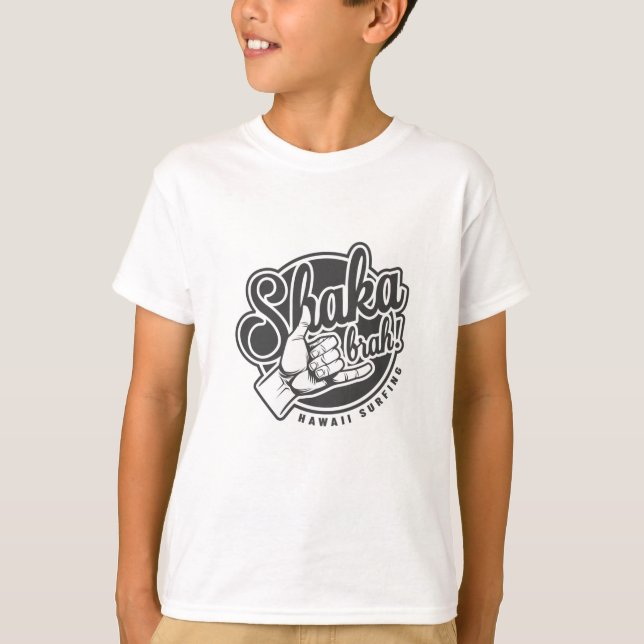 Shaka brah! T-Shirt (Front)