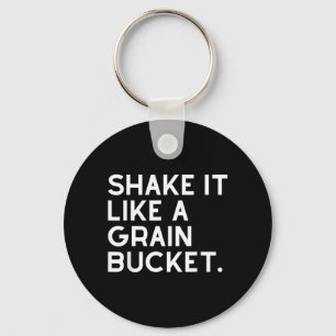 Shake Like A Grain Bucket Western Cowboy Ranch Key Ring