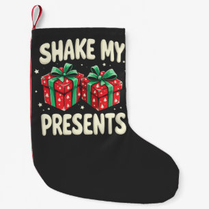 Shake My Presents Funny Christmas Present Small Christmas Stocking