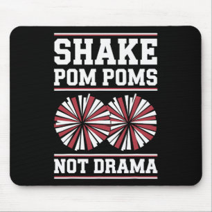 Shake Pom Poms Not Drama Cheerleader Funny Cheerle Mouse Pad